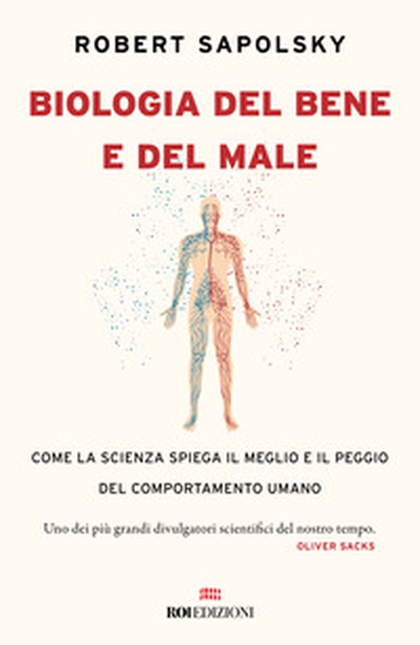 Biologia del bene e del male. Come la scienza spiega il meglio e il peggio del comportamento umano - Librerie.coop Biologia del bene e del male. Come la scienza spiega il meglio e il peggio del comportamento umano - Librerie.coop
