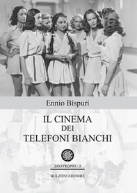 Il cinema dei telefoni bianchi - Librerie.coop