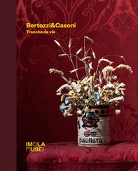 Bertozzi&Casoni. Tranche de vie - Librerie.coop