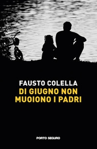 Di giugno non muoiono i padri - Librerie.coop