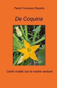 De Coquina. Cento ricette con le nostre verdure - Librerie.coop