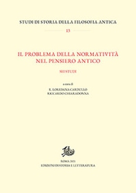 Il problema della normatività nel pensiero antico. Sei studi - Librerie.coop