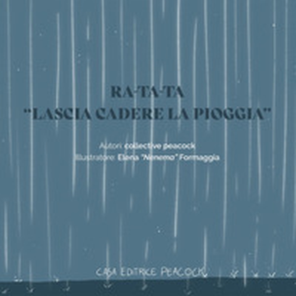 Ra-ta-ta. «Lascia cadere la pioggia» - Librerie.coop Ra-ta-ta. «Lascia cadere la pioggia» - Librerie.coop