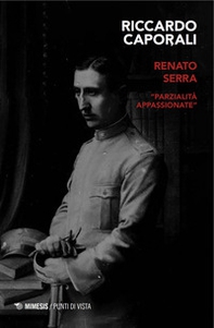 Renato Serra. «Parzialità appassionante» - Librerie.coop