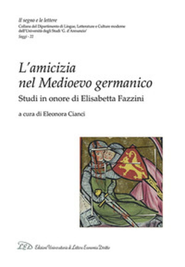 L'amicizia nel medioevo germanico. Studi in onore di Elisabetta Fazzini - Librerie.coop L'amicizia nel medioevo germanico. Studi in onore di Elisabetta Fazzini - Librerie.coop