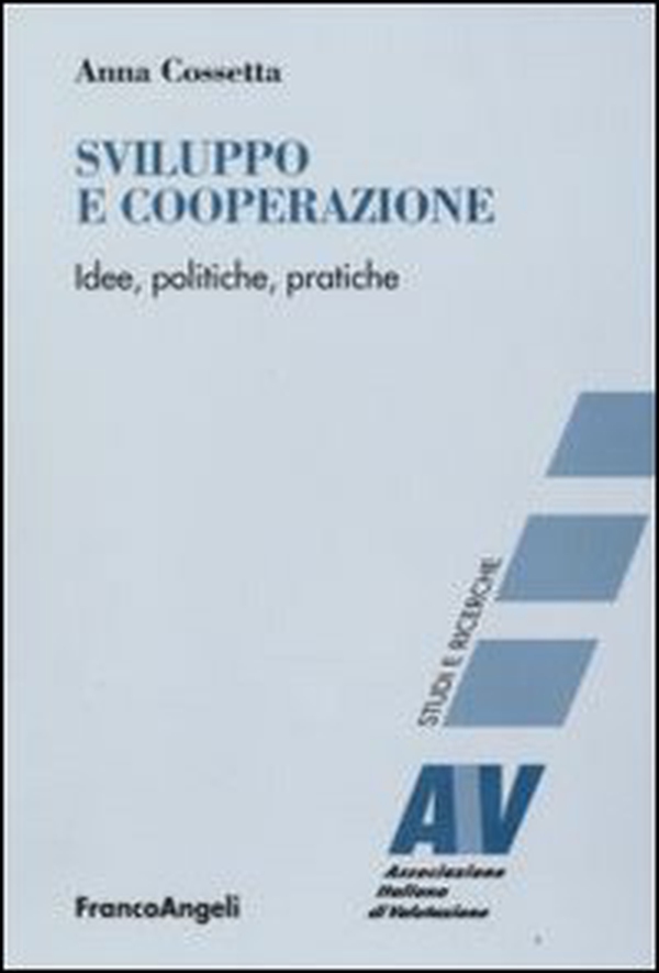 Sviluppo e cooperazione. Idee, politiche, pratiche - Librerie.coop Sviluppo e cooperazione. Idee, politiche, pratiche - Librerie.coop