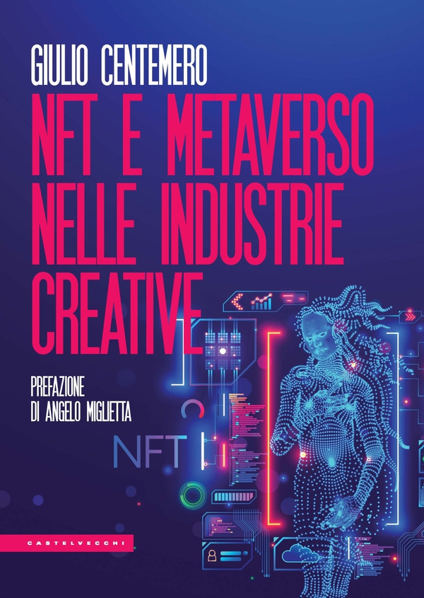 NFT e metaverso nelle industrie creative - Librerie.coop NFT e metaverso nelle industrie creative - Librerie.coop