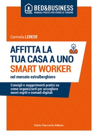 Affitta la tua casa ad uno smart worker nel mercato extralberghiero - Librerie.coop Affitta la tua casa ad uno smart worker nel mercato extralberghiero - Librerie.coop