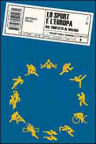 Lo sport e l'Europa. Dal conflitto al dialogo - Librerie.coop
