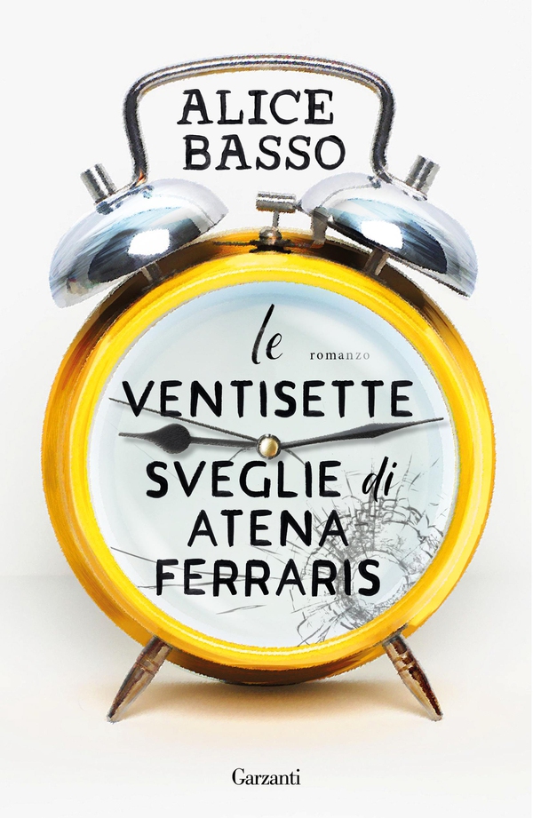Le ventisette sveglie di Atena Ferraris - Librerie.coop Le ventisette sveglie di Atena Ferraris - Librerie.coop