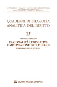 Razionalià legislativa e motivazione delle leggi. Un'introduzione teorica - Librerie.coop