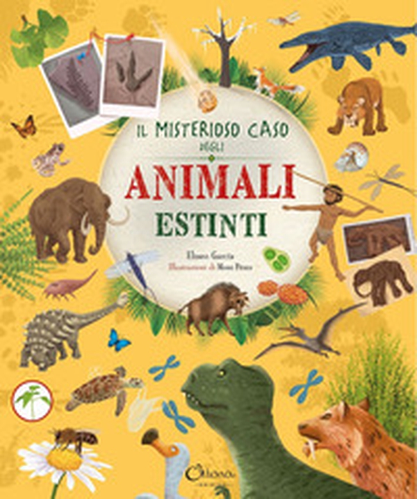 Il misterioso caso degli animali estinti. Libri per imparare - Librerie.coop Il misterioso caso degli animali estinti. Libri per imparare - Librerie.coop