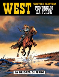 La brigata di ferro. West. Pendaglio da forca - Vol. 1 - Librerie.coop