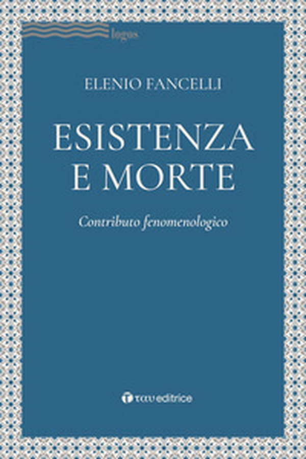 Esistenza e morte. Contributo fenomenologico - Librerie.coop Esistenza e morte. Contributo fenomenologico - Librerie.coop
