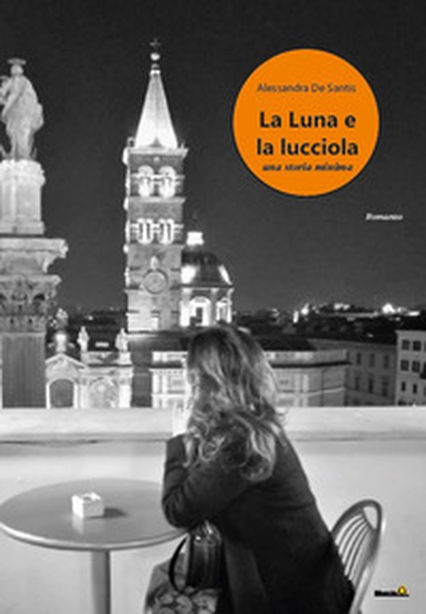 La luna e la lucciola. Una storia minima - Librerie.coop La luna e la lucciola. Una storia minima - Librerie.coop