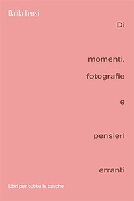 Di momenti, fotografie e pensieri erranti - Librerie.coop Di momenti, fotografie e pensieri erranti - Librerie.coop