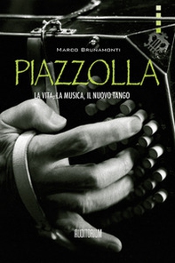Piazzolla. La vita, la musica, il nuovo tango - Librerie.coop Piazzolla. La vita, la musica, il nuovo tango - Librerie.coop