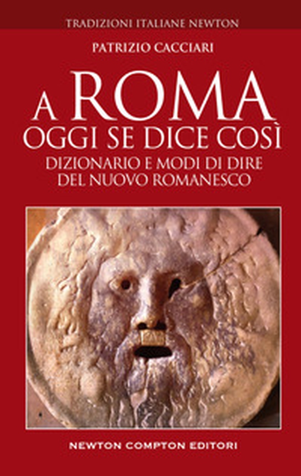 A Roma oggi se dice così. Dizionario e modi di dire del nuovo romanesco - Librerie.coop A Roma oggi se dice così. Dizionario e modi di dire del nuovo romanesco - Librerie.coop