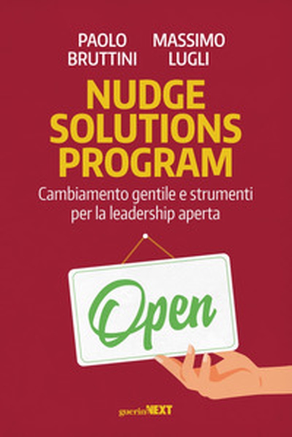 Nudge solutions program. Cambiamento gentile e strumenti per la leadership aperta - Librerie.coop Nudge solutions program. Cambiamento gentile e strumenti per la leadership aperta - Librerie.coop