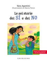 Le sei storie dei sì e dei no. Ediz. ad alta leggibilità - Librerie.coop