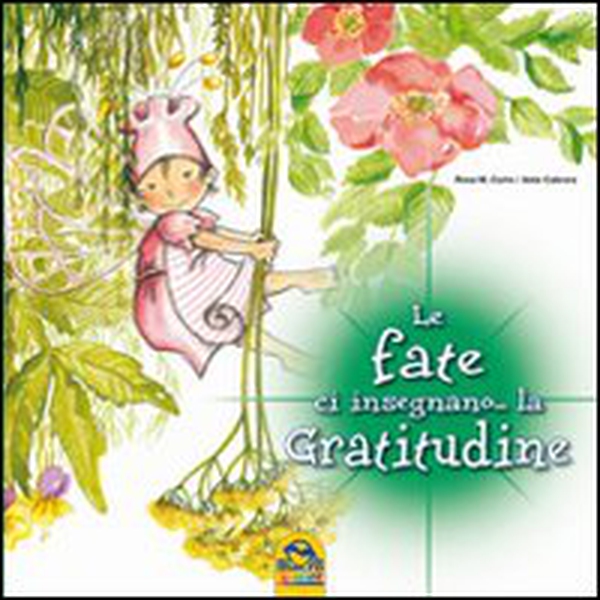 Le fate ci insegnano... la gratitudine - Librerie.coop Le fate ci insegnano... la gratitudine - Librerie.coop