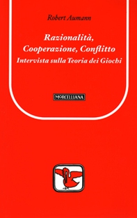 Razionalità, cooperazione, conflitto. Intervista sulla teoria dei giochi - Librerie.coop Razionalità, cooperazione, conflitto. Intervista sulla teoria dei giochi - Librerie.coop