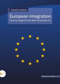European integration. From its origins to the Next Generation EU - Librerie.coop