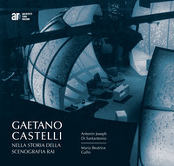 Gaetano Castelli nella storia della scenografia Rai - Librerie.coop Gaetano Castelli nella storia della scenografia Rai - Librerie.coop