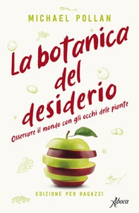 La botanica del desiderio. Osservare il mondo con gli occhi delle piante - Librerie.coop La botanica del desiderio. Osservare il mondo con gli occhi delle piante - Librerie.coop