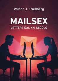 Mailsex. Lettere dal XXI secolo - Librerie.coop Mailsex. Lettere dal XXI secolo - Librerie.coop