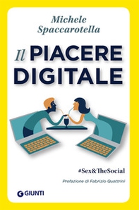Il piacere digitale. #Sex&TheSocial - Librerie.coop