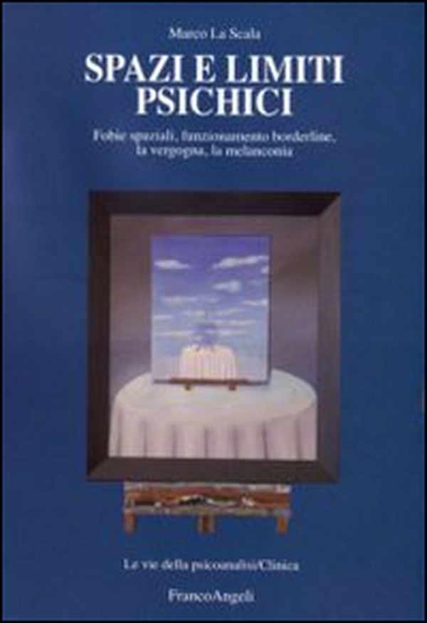 Spazi e limiti psichici. Fobie spaziali, funzionamento borderline, la vergogna, la melanconia - Librerie.coop Spazi e limiti psichici. Fobie spaziali, funzionamento borderline, la vergogna, la melanconia - Librerie.coop