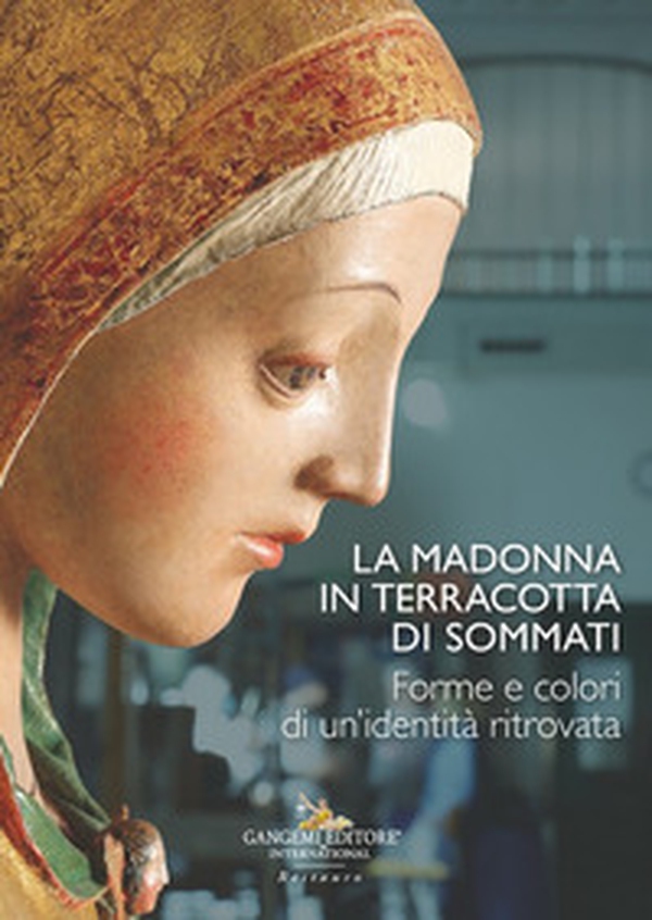 La madonna in terracotta di Sommati. Forme e colori di un'identità ritrovata - Librerie.coop