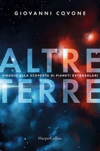 Altre terre. Viaggio alla scoperta di pianeti extrasolari - Librerie.coop