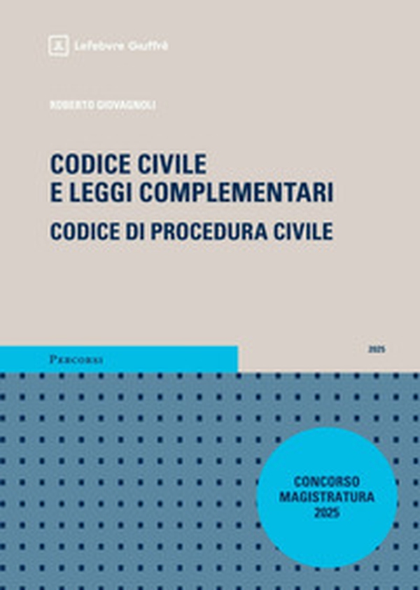 Codice civile e leggi complementari. Codice di procedura civile. Concorso magistratura 2025 con addenda - Librerie.coop Codice civile e leggi complementari. Codice di procedura civile. Concorso magistratura 2025 con addenda - Librerie.coop