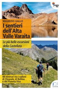 I sentieri dell'Alta Valle Varaita. Le più belle escursioni della Castellata - Librerie.coop