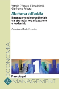 Alla ricerca dell'unicità. Il management imprenditoriale tra strategia, organizzazione e leadership - Librerie.coop
