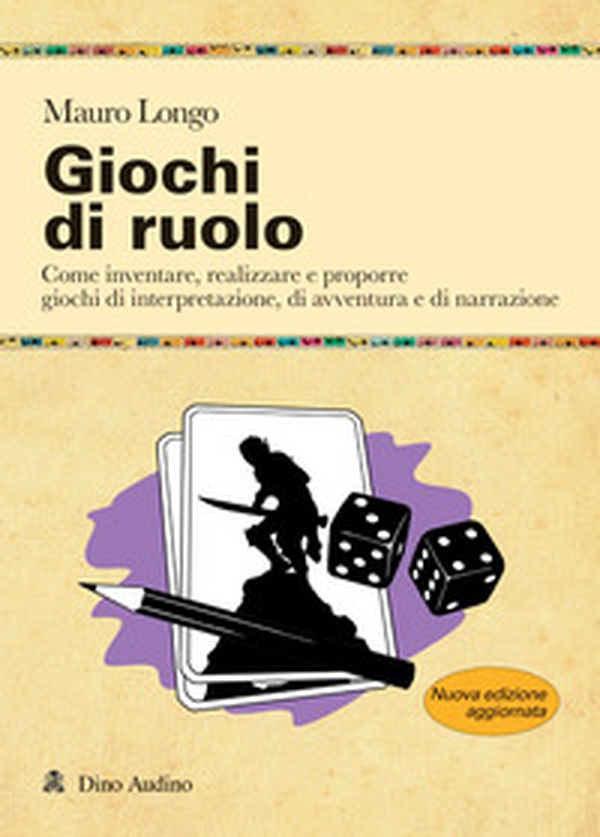 Giochi di ruolo. Come inventare, realizzare e proporre giochi di interpretazione, di avventura e di narrazione - Librerie.coop