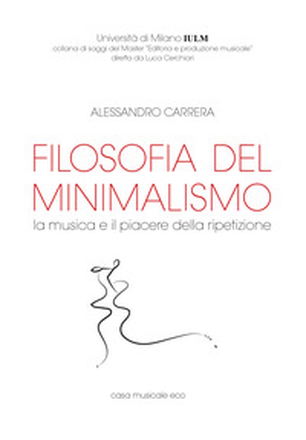 Filosofia del minimalismo. La musica e il piacere della ripetizione - Librerie.coop Filosofia del minimalismo. La musica e il piacere della ripetizione - Librerie.coop