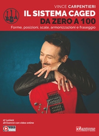 Il sistema Caged da zero a 100. Forme, posizioni, scale, armonizzazioni e fraseggio - Librerie.coop Il sistema Caged da zero a 100. Forme, posizioni, scale, armonizzazioni e fraseggio - Librerie.coop
