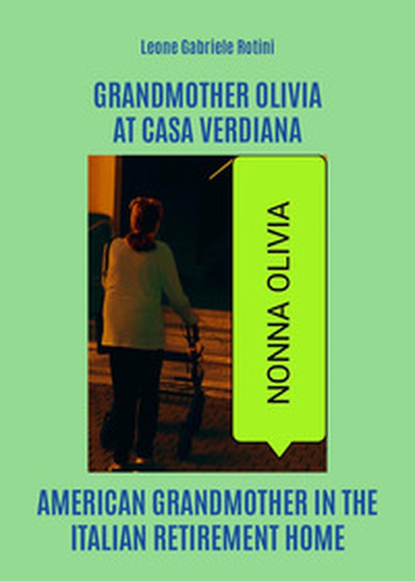 Grandmother Olivia at casa Verdiana - Librerie.coop Grandmother Olivia at casa Verdiana - Librerie.coop
