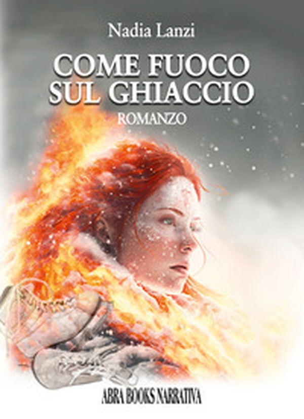 Come fuoco sul ghiaccio - Librerie.coop Come fuoco sul ghiaccio - Librerie.coop