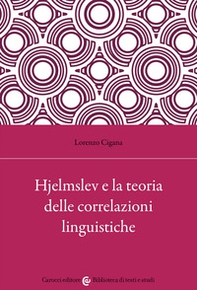Hjelmslev e la teoria delle correlazioni linguistiche - Librerie.coop