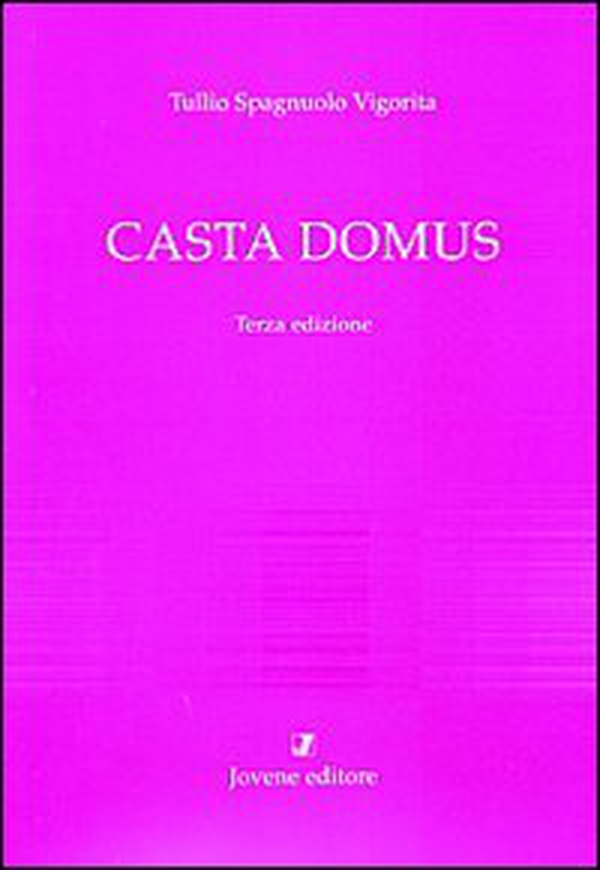 Casta domus. Un seminario sulla legislazione matrimoniale augustea - Librerie.coop