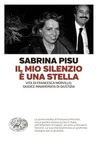 Il mio silenzio è una stella. Vita di Francesca Morvillo, giudice innamorata di giustizia - Librerie.coop