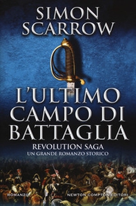 L'ultimo campo di battaglia. Revolution saga - Vol. 4 - Librerie.coop