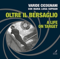 Oltre il bersaglio. A life on target - Librerie.coop