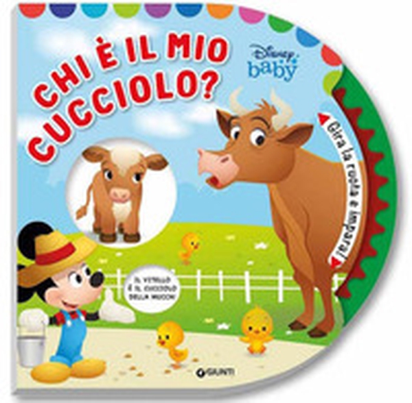 Chi è il mio cucciolo? Baby libri clic clac. Gira la ruota e impara! - Librerie.coop Chi è il mio cucciolo? Baby libri clic clac. Gira la ruota e impara! - Librerie.coop