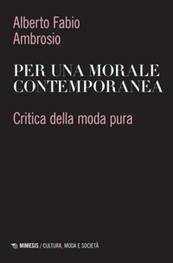 Per una morale contemporanea. Critica della moda pura - Librerie.coop Per una morale contemporanea. Critica della moda pura - Librerie.coop