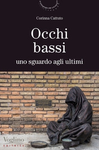 Occhi bassi. Uno sguardo agli ultimi - Librerie.coop